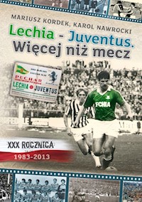 Lechia Juventus Więcej niż mecz - Kordek Mariusz, Nawrocki Karol - książka