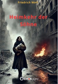 Heimkehr der Söhne - Wolf Friedrich - ebook
