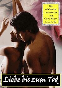 Liebe bis zum Tod - Cora Marx - ebook