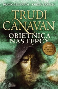 Obietnica następcy. Cykl Prawo Milenium. Księga 3 - Trudi Canavan - książka