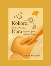 Kokoro, la Voie du Hara - Sylvain Pissochet - ebook