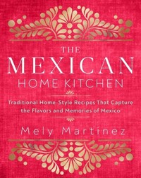 The Mexican Home Kitchen - Martínez Mely - książka