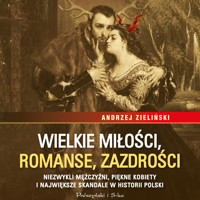 Wielkie miłości, romanse, zazdrości - Andrzej Zieliński - audiobook + książka