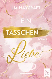 Ein Tässchen Liebe - Lia Haycraft - ebook