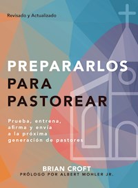Prepararlos para pastorear - Brian Croft - ebook