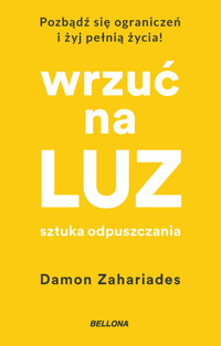 Wrzuć na luz. Sztuka odpuszczania - Damon Zahariades - ebook + audiobook + książka