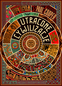 Utracone cywilizacje. Jak rozkwitały i upadały imperia - Paul Cooper - ebook + audiobook + książka