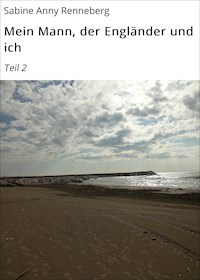Mein Mann, der Engländer und ich - Sabine Anny Renneberg - ebook