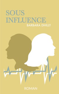 Sous influence - Barbara Dhilly - ebook