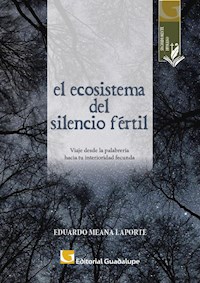 El ecosistema del silencio fértil - Eduardo Meana Laporte - ebook