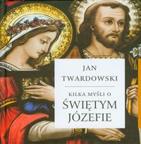 Kilka myśli o świętym Józefie - Twardowski Jan - książka