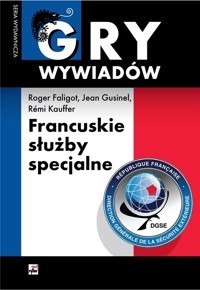 Francuskie służby specjalne - Faligot Roger, Guisnel Jean, Kauffer Remi - książka