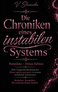 Die Chroniken eines instabilen Systems - V. Sluzewska - ebook