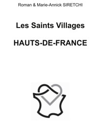 Les Saints Villages de Hauts de France - Roman Siretchi - ebook