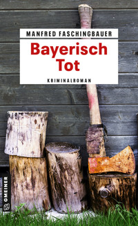 Bayerisch Tot - Manfred Faschingbauer - ebook