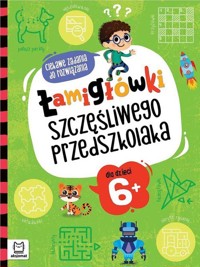 Łamigłówki szczęśliwego przedszkolaka. Ciekawe zadania do rozwiązania dla dzieci 6+ - Beata Karlik - książka