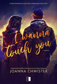 I Wanna Touch You - Joanna Chwistek - ebook + audiobook + książka