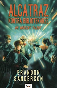 Alcatraz kontra Bibliotekarze 5 Mroczny talent - Brandon Sanderson - książka