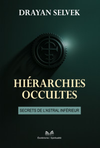 Hiérarchies Occultes - Drayan Selvek / Luiz Santos - ebook