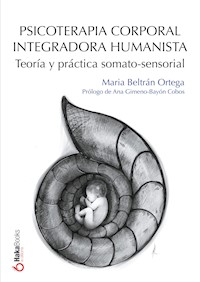 Psicoterapia Corporal Integradora Humanista - Maria Beltrán - ebook