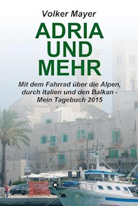 Adria und mehr - Volker Mayer - ebook
