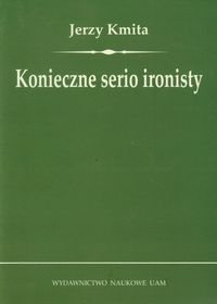 Konieczne serio ironisty - Kmita Jerzy - książka