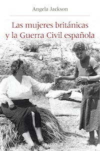 Las mujeres británicas y la Guerra Civil española - Angela Jackson - ebook
