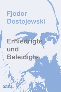 Erniedrigte und Beleidigte - Fjodor  Dostojewski - ebook
