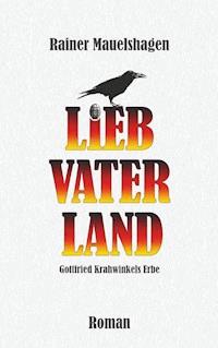 Lieb Vaterland ... - Rainer Mauelshagen - ebook