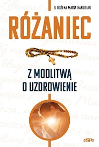 Różaniec z modlitwą o uzdrowienie - Hanusiak Bożena Maria - książka