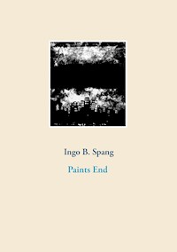Paints End - Ingo Spang - ebook