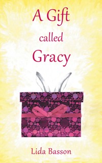 A Gift Called Gracy - Lida Basson - ebook