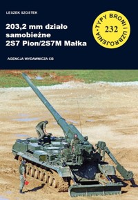 203,2 mm działo samobieżne 2S7 Pion/2S7M Małka - Szostek Leszek - książka