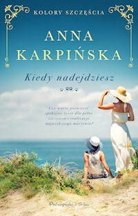 Kiedy nadejdziesz - Anna Karpińska - ebook + audiobook + książka