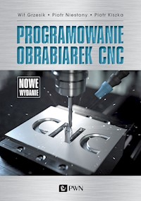 Programowanie obrabiarek CNC - Grzesik Wit, Niesłony Piotr, Kiszka Piotr - książka