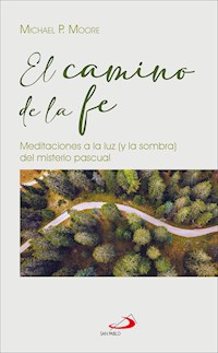El camino de la fe - Michael P. Moore - ebook