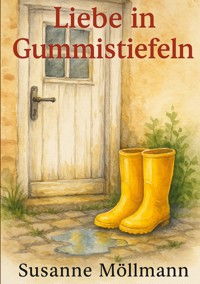 Liebe in Gummistiefeln - Susanne Möllmann - ebook