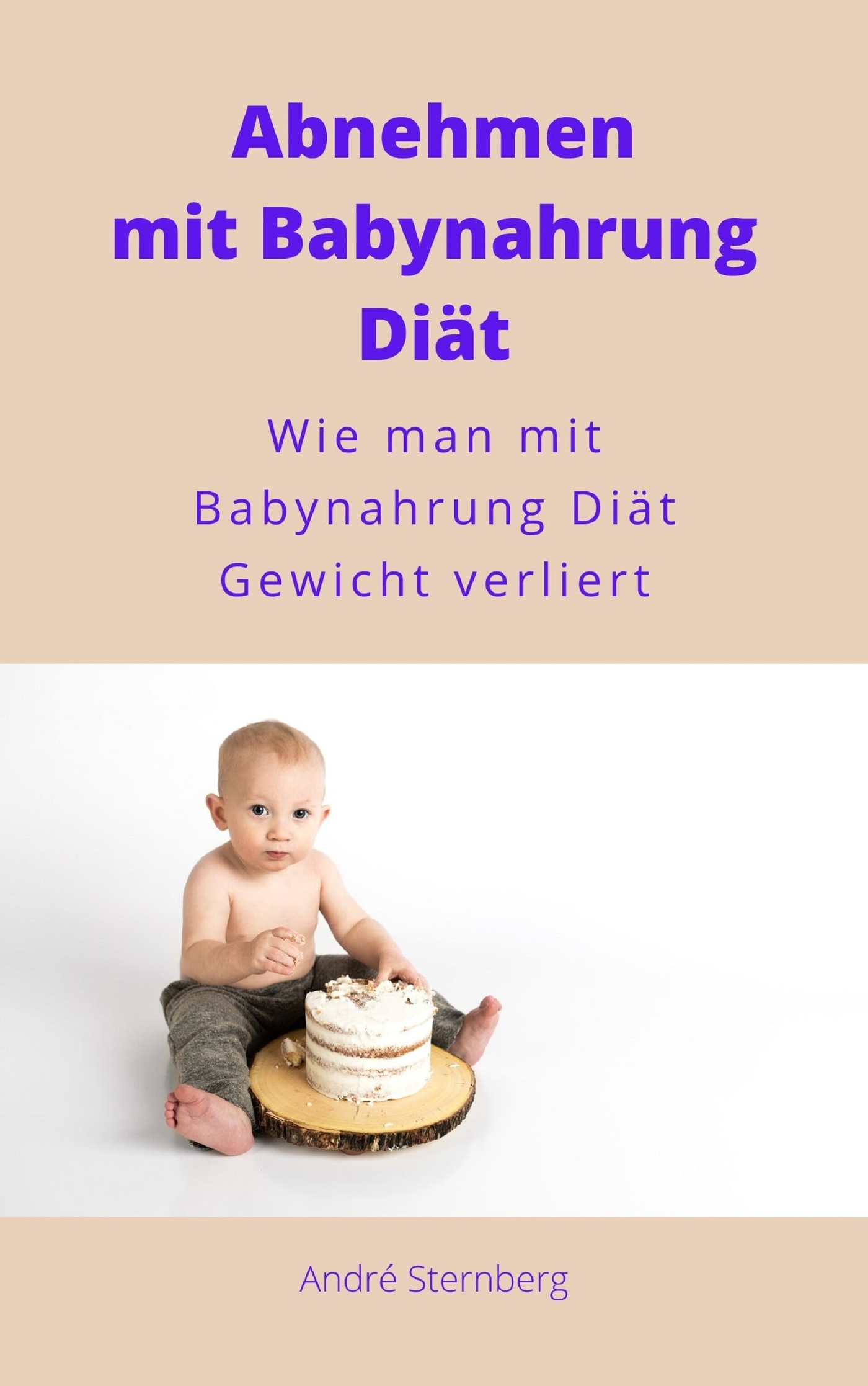 Gewichtsverlust mit Babynahrung Diät - Andre Sternberg - ebook