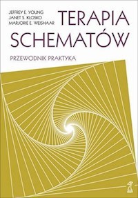 Terapia schematów Przewodnik praktyka - Young Jeffrey, Klosko Janet, Weishaar Marjorie - książka