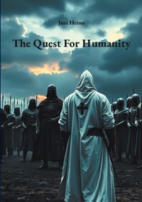 The Quest For Humanity - Jani Heino - ebook
