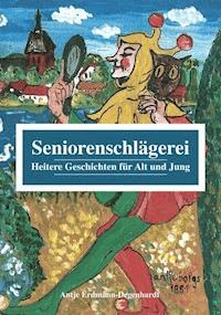 Seniorenschlägerei - Antje Erdmann-Degenhardt - ebook