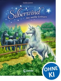 Silberwind, das weiße Einhorn (Band 3) - Die vier Wildpferde - Sandra Grimm - ebook