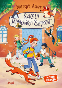 Szkoła magicznych zwierząt. Tom 1 (nowa edycja) - Margit Auer - książka