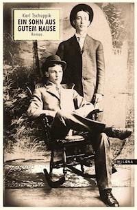 Ein Sohn aus gutem Hause - Karl Tschuppik - ebook