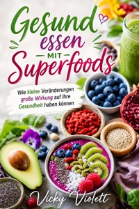 Gesund essen mit Superfoods - Vicky Violett - ebook