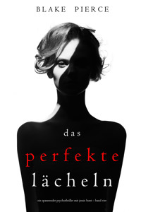 Das Perfekte Lächeln (Ein spannender Psychothriller mit Jessie Hunt – Band Vier) - Blake Pierce - ebook