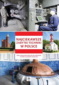 Unica - Najciekawsze zabytki techniki w Polsce -  - książka
