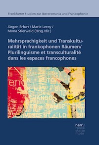 Mehrsprachigkeit und Transkulturalität in frankophonen Räumen: Modelle, Prozesse und Praktiken -  - ebook