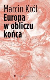 Europa w obliczu końca - Marcin Król - ebook