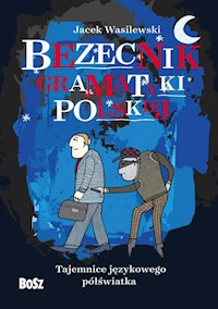 Bezecnik gramatyki polskiej - Jacek Wasilewski - książka